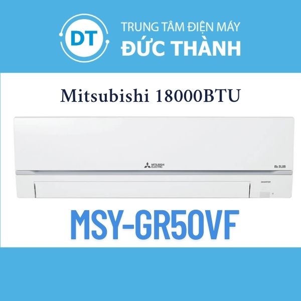 Điều hòa Mitsubishi 18000BTU 1 Chiều Inverter MSY-GR50VF